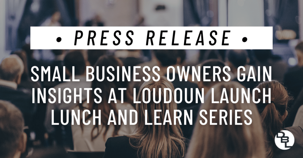 Small Business Owners Gain Insights at Loudoun Launch Lunch & Learn Series