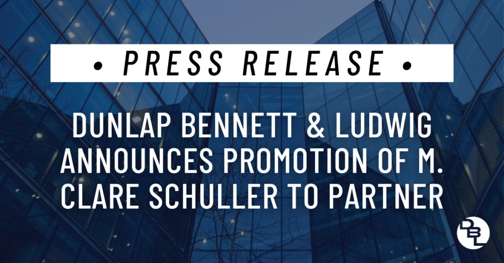 Dunlap Bennett & Ludwig Announces Promotion of M. Clare Schuller to Partner